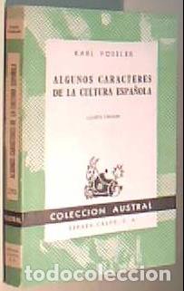 Libros: Algunos caracteres de la cultura espa&ntilde;ola. Colecci&oacute;n Austral N&ordm; 270 - VOSSLER, Karl: