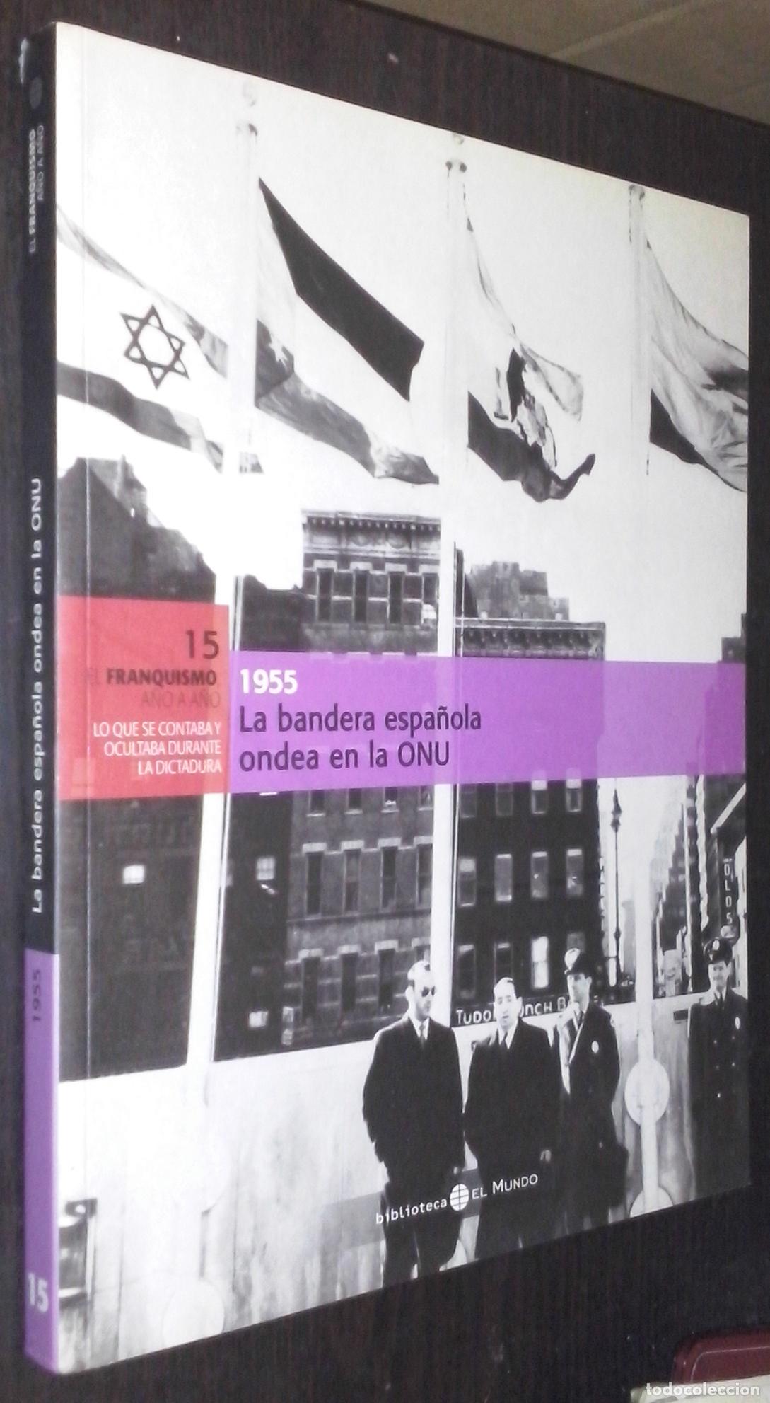 Libros: 1955. La bandera espa&ntilde;ola ondea en la ONU - AA. VV: