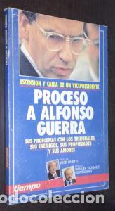 Libros: Ascensi&oacute;n y ca&iacute;da de un vicepresidente. Proceso a Alfonso Guerra. Sus problemas con los tribunales,
