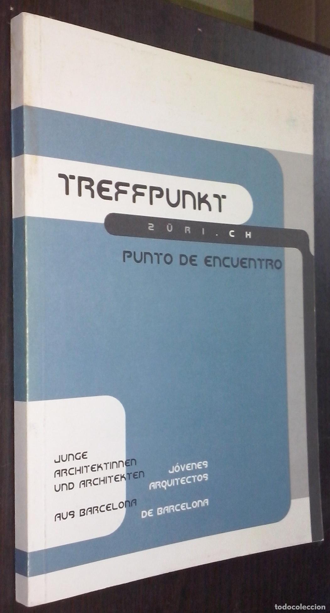 Libros: Treffpunkt. Zurich. Punto de encuentro. J&oacute;venes arquitectos de Barcelona - AA. VV: