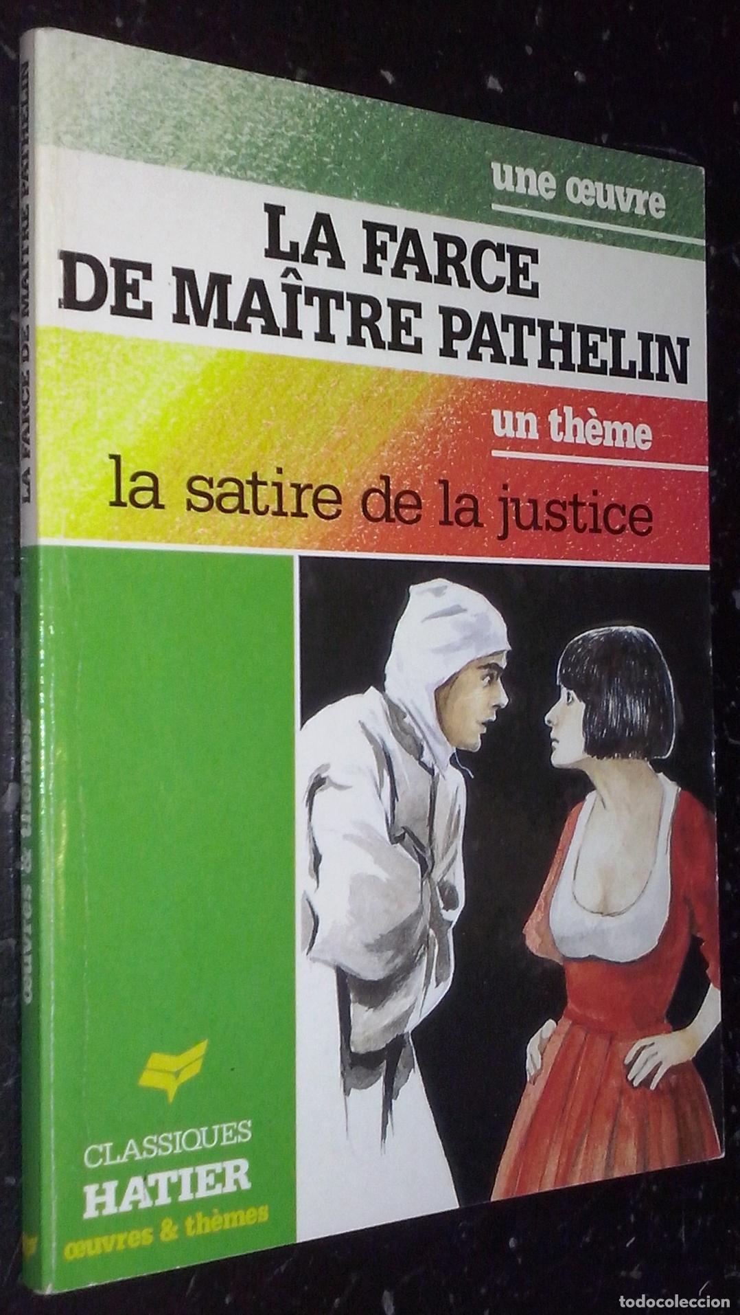 Libri di seconda mano: Une oeuvre: La farce de Ma&icirc;tre Pathelin. Un th&egrave;me: La satire de la justice - AA. VV:
