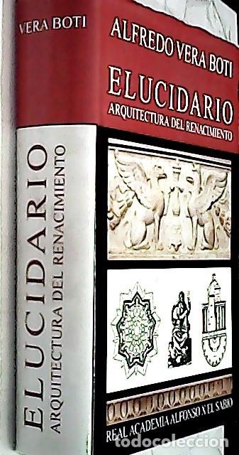 Libri di seconda mano: Arquitectura del Renacimiento. Elucidario. Significado de los t&eacute;rminos seg&uacute;n los tratadistas y evolu