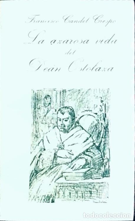 Libri di seconda mano: La azarosa vida del De&aacute;n Ostolaza - CANDEL CRESPO, Francisco: