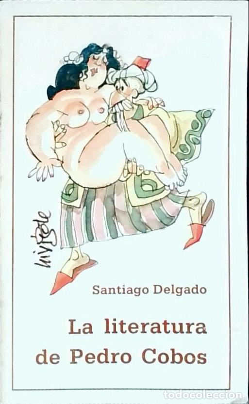 Libri di seconda mano: La literatura de Pedro Cobos - DELGADO, Santiago: