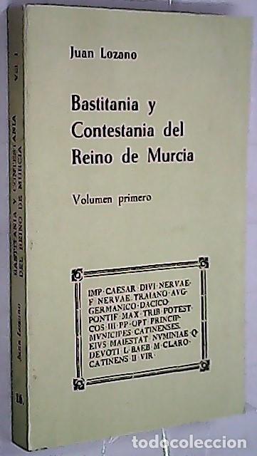B&uuml;cher: Bastitania y Contestania del Reino de Murcia (I) - LOZANO, Juan: