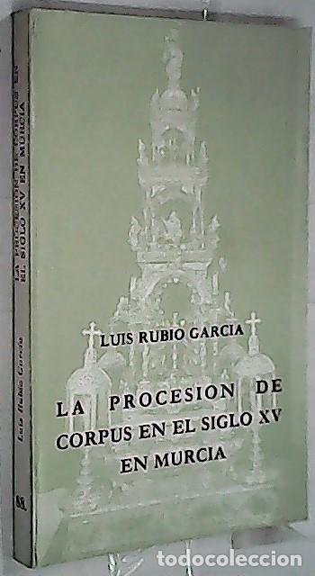 Livres: La procesi&oacute;n de Corpus en el siglo XV en Murcia - RUBIO GARC&Iacute;A, Luis: