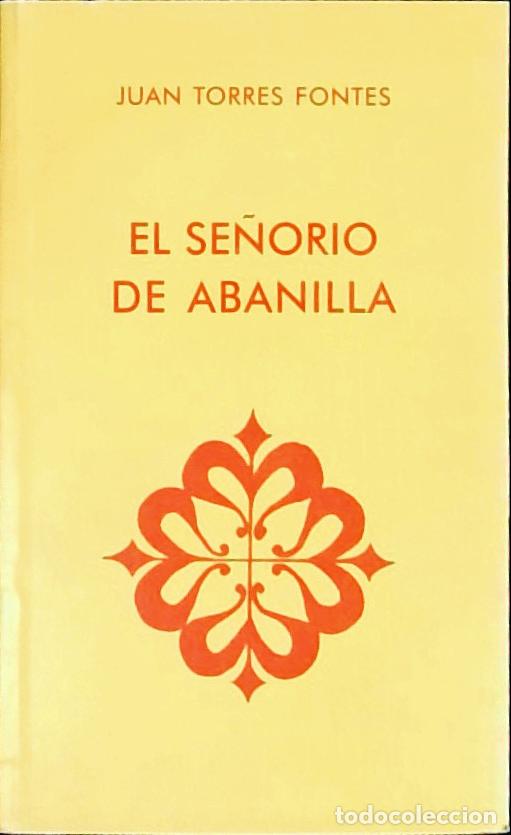 B&uuml;cher: El se&ntilde;or&iacute;o de Abanilla - TORRES FONTES, Juan:
