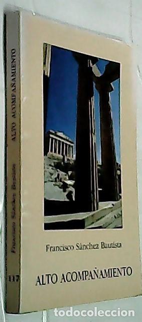 Libros: Alto acompa&ntilde;amiento - S&Aacute;NCHEZ BAUTISTA, Francisco: - Foto 1