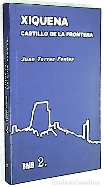 Libri di seconda mano: Xiquena, castillo de la frontera - TORRES FONTES, Juan: