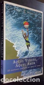 Libri di seconda mano: Aquel verano, aquel amor. 33 escritores confiesan un amor de verano - AA. VV.: