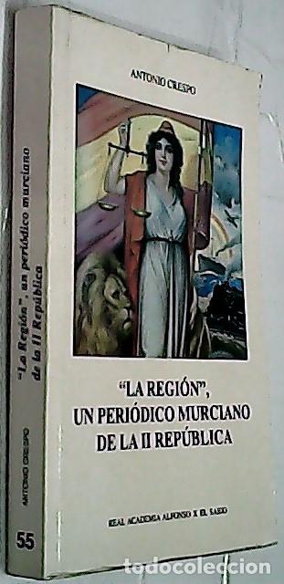 books: La Regi&oacute;n, un peri&oacute;dico murciano de la II Rep&uacute;blica - CRESPO, Antonio: