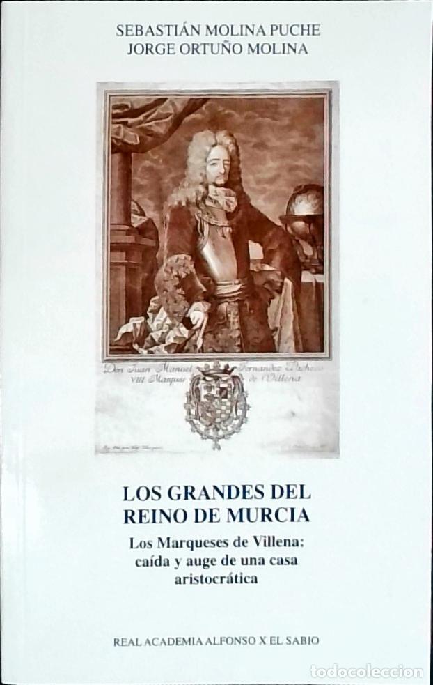 B&uuml;cher: Los Grandes del Reino de Murcia. Los Marqueses de Villena: ca&iacute;da y auge de una casa aristocr&aacute;tica -