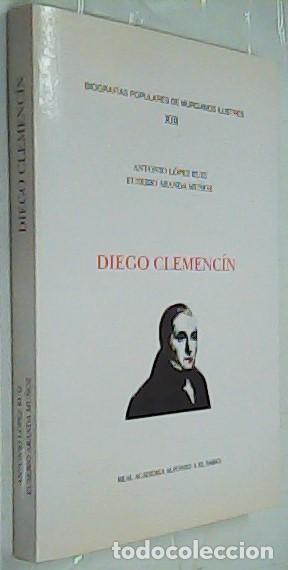 Libri di seconda mano: Diego Clemenc&iacute;n - L&Oacute;PEZ RUIZ, Antonio y ARANDA MU&Ntilde;OZ, Eusebio: