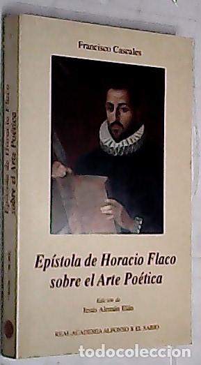 Libros: Ep&iacute;stola de Horacio Flaco sobre el arte po&eacute;tica dispuesta en m&eacute;todo - CASCALES, Francisco: