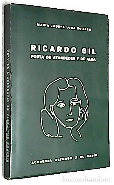 Libri di seconda mano: Ricardo Gil, poeta de atardecer y de alba - LUNA GUILL&Eacute;N, Mar&iacute;a Josefa: