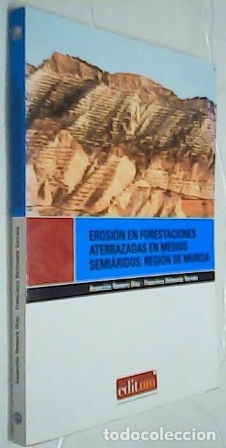 books: Erosi&oacute;n de forestaciones aterrazadas en medios semi&aacute;ridos. Regi&oacute;n de Murcia - ROMERO D&Iacute;AZ, Asunci&oacute;n