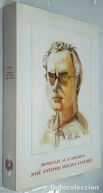 Libros: Homenaje al Acad&eacute;mico Jos&eacute; Antonio Molina S&aacute;nchez - Autores varios: