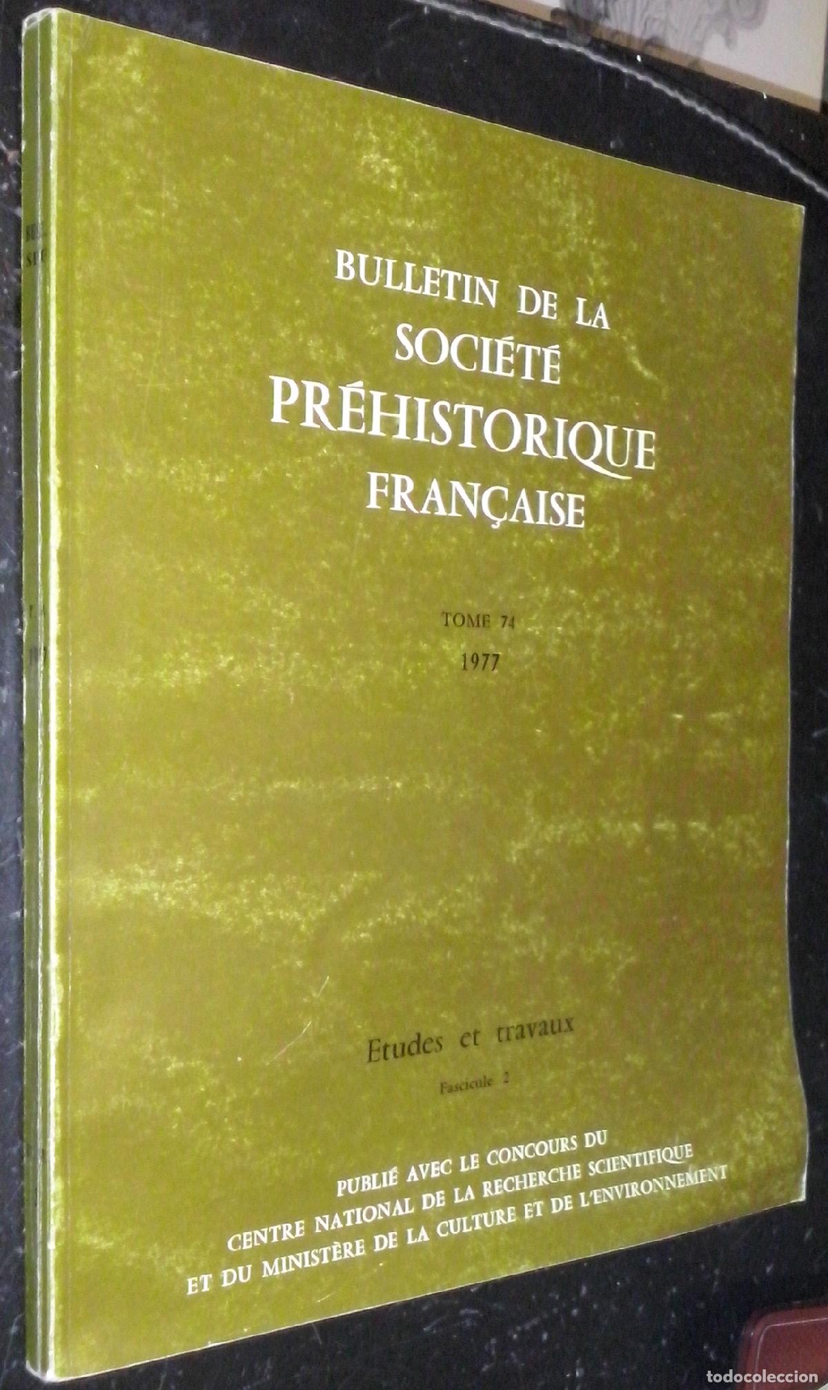 Libros: Bulletin de la Soci&eacute;t&eacute; Pr&eacute;historique Fran&ccedil;aise. Tome 74. Fascicule 2. &Eacute;tudes et travaux. N&ordm;s 1-9. N