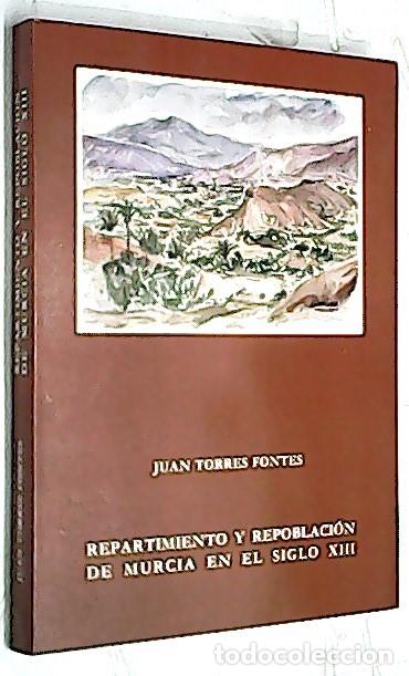 Libros: Repartimiento y repoblaci&oacute;n de Murcia en el siglo XIII - TORRES FONTES, Juan: