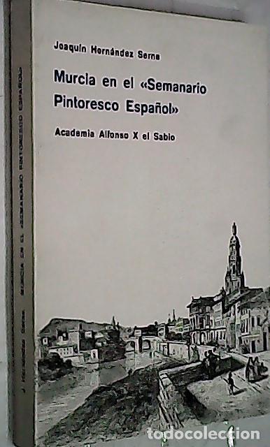 Libros: Murcia en el Semanario Pintoresco Espa&ntilde;ol: 1836 - 1857 - HERN&Aacute;NDEZ SERNA, Joaqu&iacute;n: