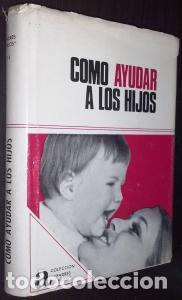 B&uuml;cher: C&oacute;mo ayudar a los hijos - AA. VV.: