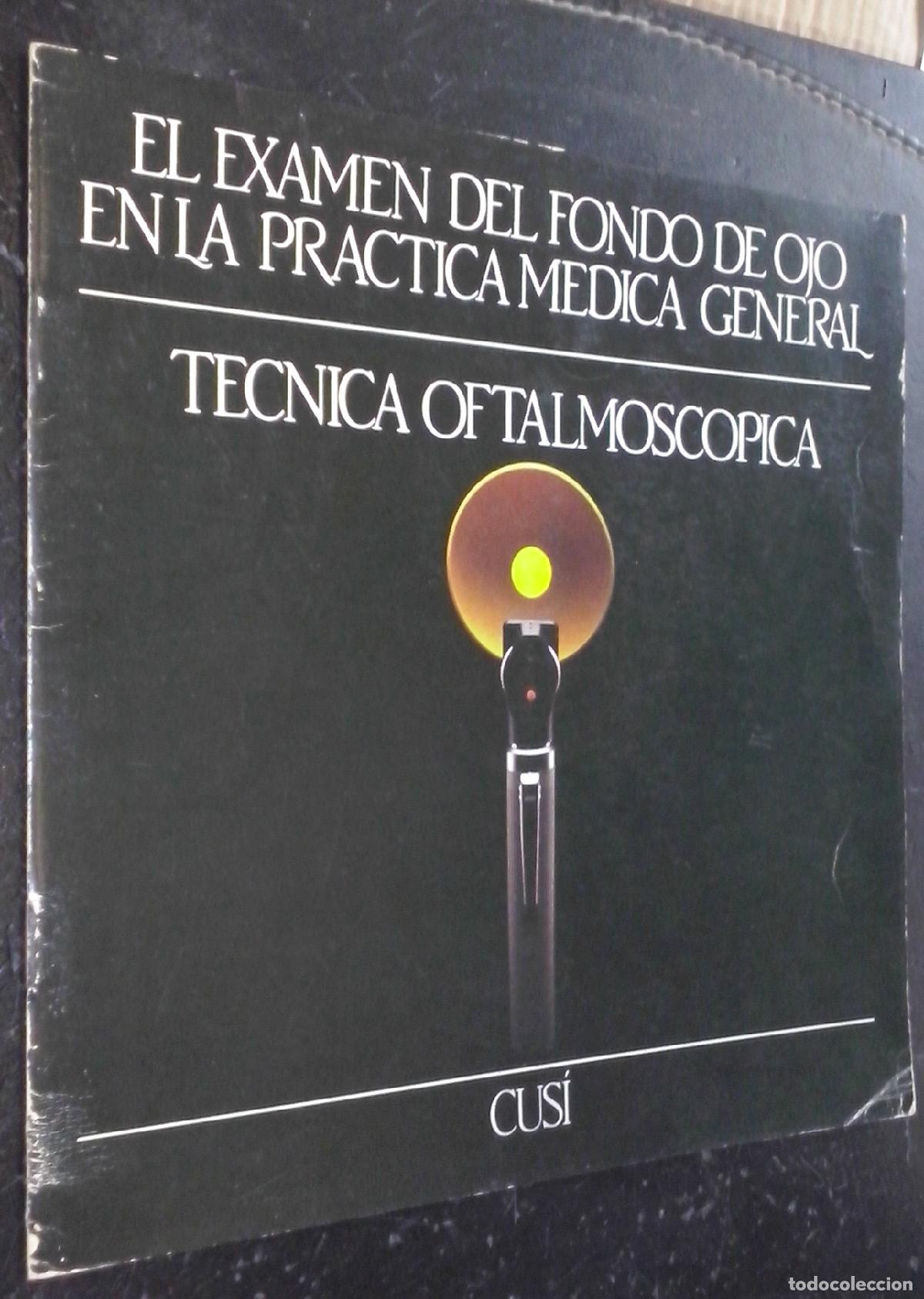 books: El examen del fondo de ojo en la pr&aacute;ctica m&eacute;dica general. Fasc&iacute;culo 1: T&eacute;cnica oftalmosc&oacute;pica - AA.