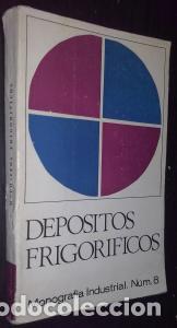 Libri di seconda mano: Dep&oacute;sitos frigor&iacute;ficos. Datos y recomendaciones para la construcci&oacute;n de dep&oacute;sitos frigor&iacute;ficos - AA.