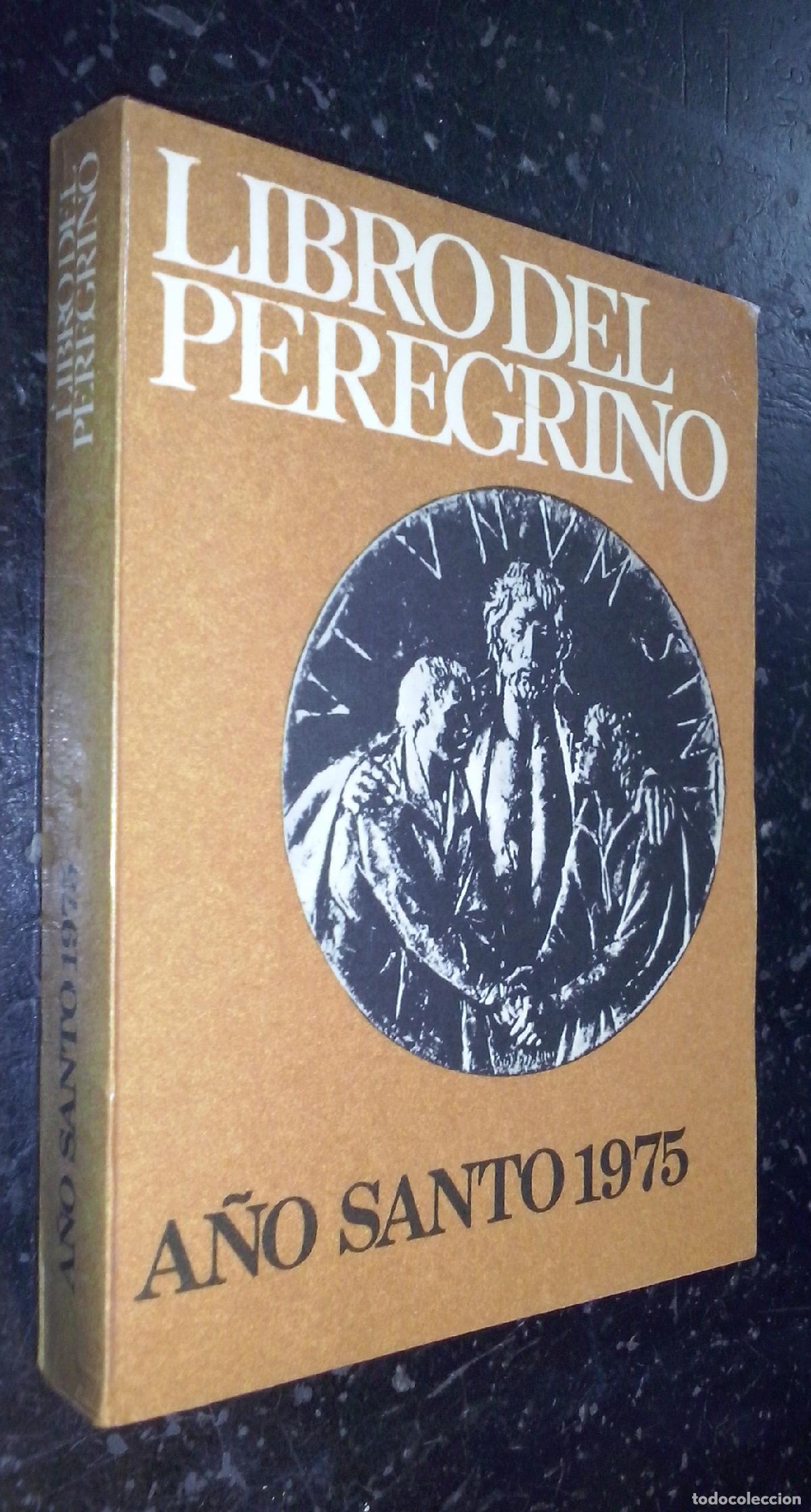 Libri di seconda mano: Libro del peregrino. A&ntilde;o santo 1975 - AA. VV.:
