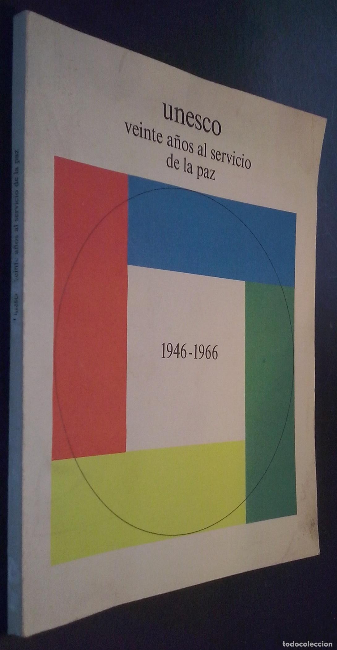 Libri di seconda mano: Unesco. Veinte a&ntilde;os al servicio de la paz. 1946-1966 - AA. VV.: