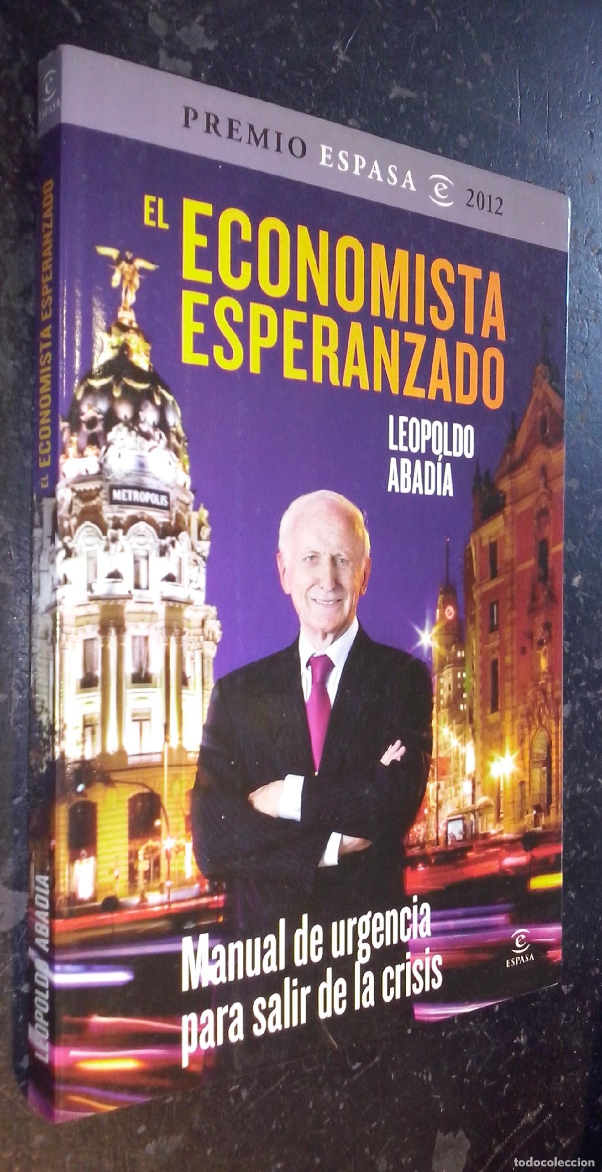 Livros em segunda m&atilde;o: El economista esperanzado. Manual de urgencia para salir de la crisis - ABAD&Iacute;A, Leopoldo:
