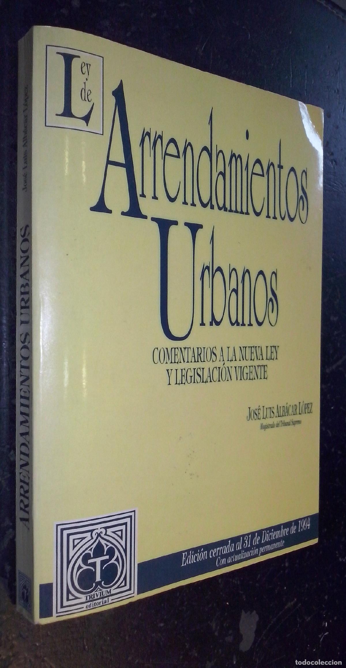 books: Arrendamientos urbanos. Comentarios a la nueva ley y legislaci&oacute;n vigente - ALB&Aacute;CAR L&Oacute;PEZ, Jos&eacute; Luis: