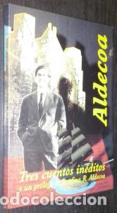 B&uuml;cher: Tres cuentos in&eacute;ditos y un pr&oacute;logo de... - ALDECOA, Josefina R.: