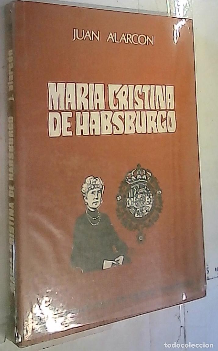 books: Mar&iacute;a Cristina de Habsburgo - ALARC&Oacute;N BENITO, Juan:
