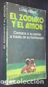B&uuml;cher: El zodiaco y el amor. Conozca a su pareja a trav&eacute;s de su hor&oacute;scopo - ALBERTI, Luc&iacute;a:
