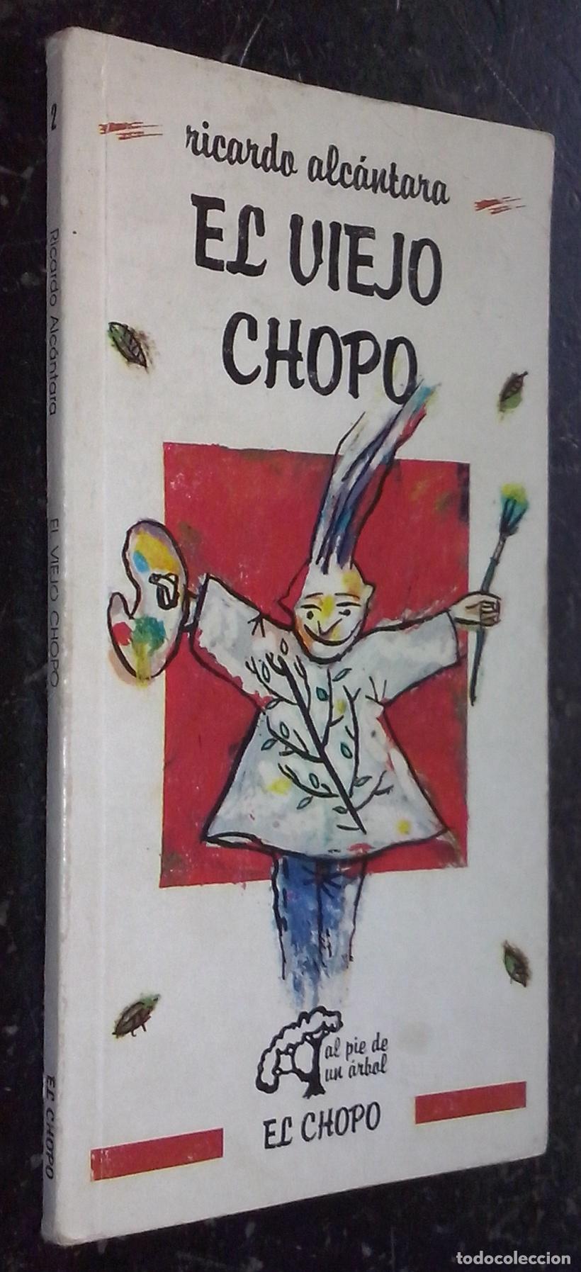 Libros: El viejo chopo - ALC&Aacute;NTARA, Ricardo: - Foto 1