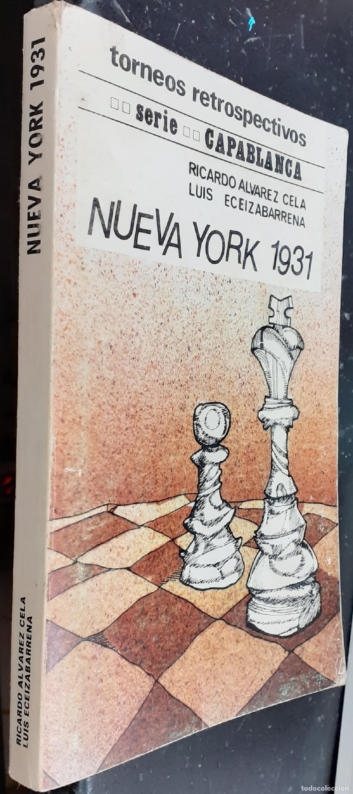 books: Nueva York 1931. Torneos retrospectivos. Serie Capablanca - ALVAREZ CELA, Ricardo y ECEIZABARRENA, K
