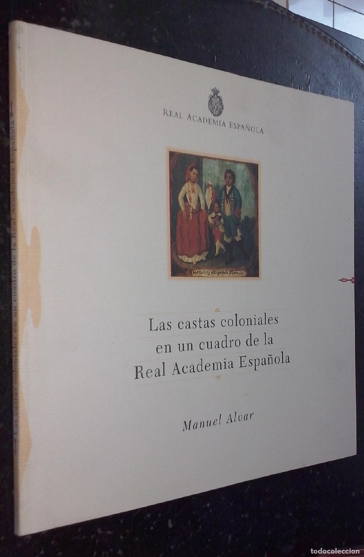 Libros: Las castas coloniales en un cuadro de la Real Academia Espa&ntilde;ola - ALVAR, Manuel: