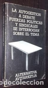 B&uuml;cher: La autogesti&oacute;n a debate. Fuerzas pol&iacute;ticas y sindicales se interrogan sobre el tema - AN&Oacute;NIMO: