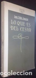 Libros: Lo que es del C&eacute;sar - APARICIO, Juan Pedro: - Foto 1