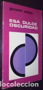 B&uuml;cher: Esa dulce oscuridad - ARPINO, Giovanni: