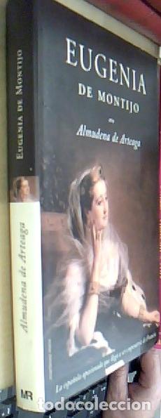 Livres: Eugenia de Montijo. La espa&ntilde;ola apasionada que lleg&oacute; a ser emperatriz de Francia - ARTEAGA, Almudena