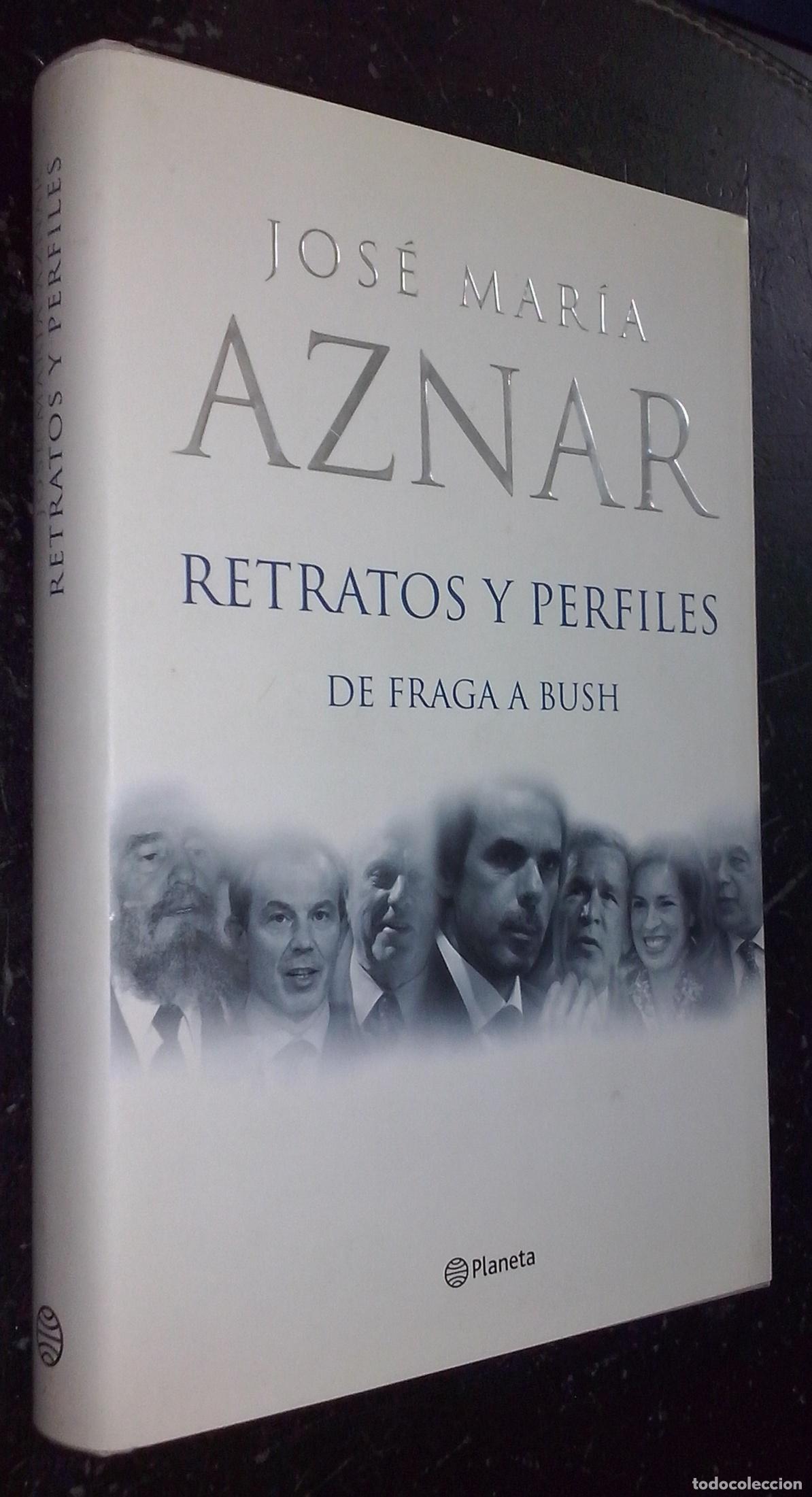 B&uuml;cher: Retratos y perfiles. De Fraga a Bush - AZNAR, Jos&eacute; Mar&iacute;a: