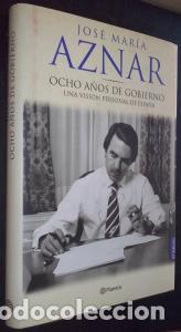 books: Ocho a&ntilde;os de gobierno de Espa&ntilde;a. Una visi&oacute;n personal de Espa&ntilde;a - AZNAR, Jos&eacute; Mar&iacute;a: