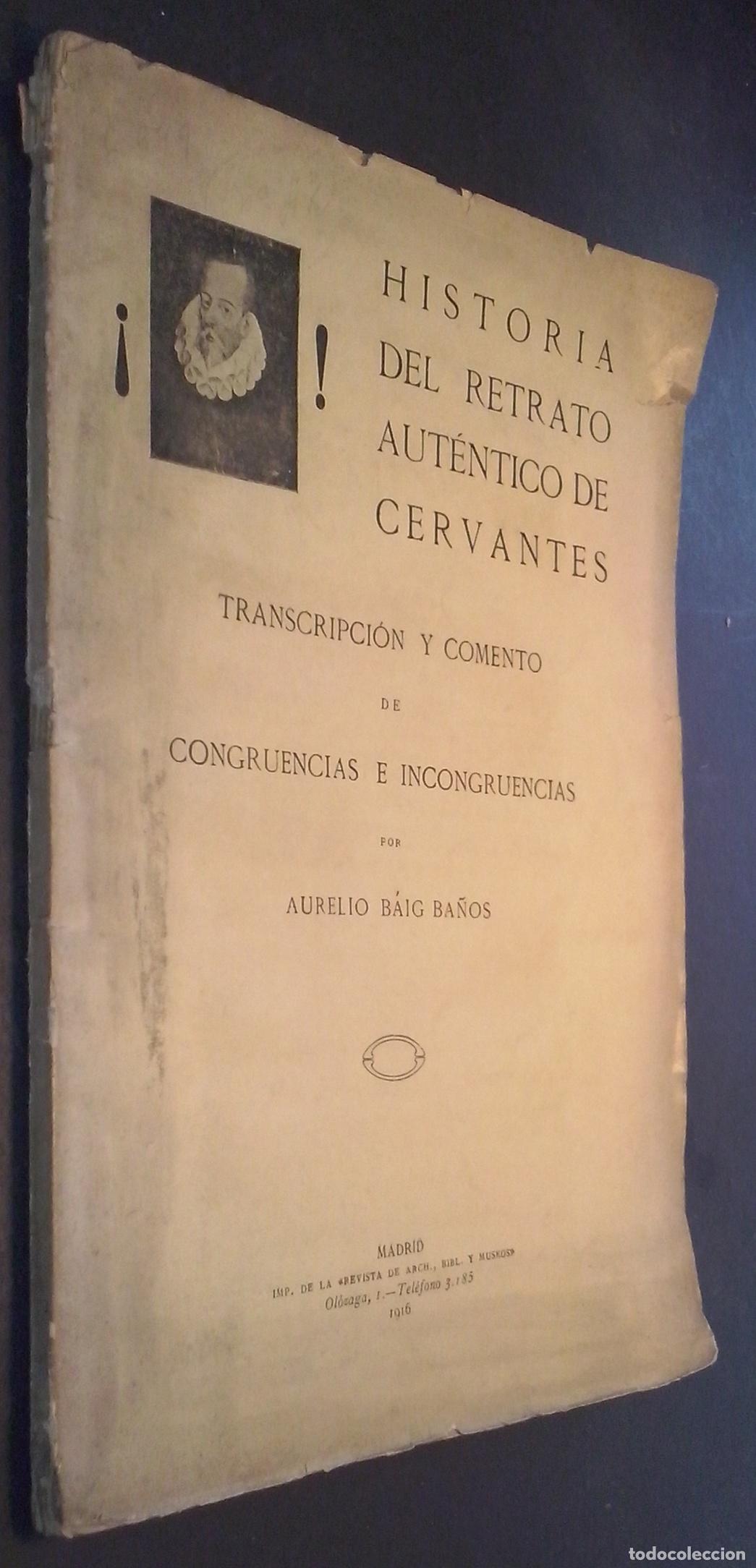 Livros em segunda m&atilde;o: Historia del retrato aut&eacute;ntico de Cervantes. Transcripci&oacute;n y comento de congruencias e incongruencia