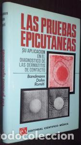 Libri di seconda mano: Las pruebas epicut&aacute;neas. Su aplicaci&oacute;n en el diagn&oacute;stico de las dermatitis de contacto - BANDMANN, H