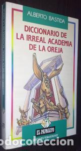 Libri di seconda mano: Diccionario de la irreal academia de la oreja - BASTIDA, Alberto: