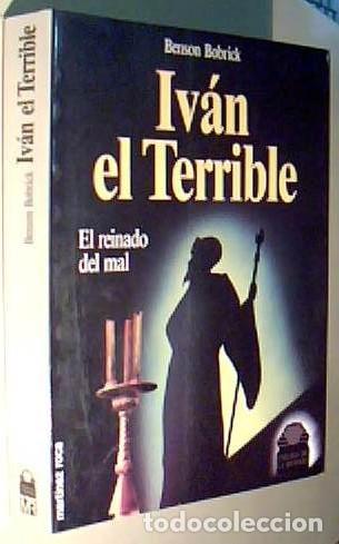 Livros em segunda m&atilde;o: Iv&aacute;n el Terrible. El reinado del mal - BOBRICK, Benson: