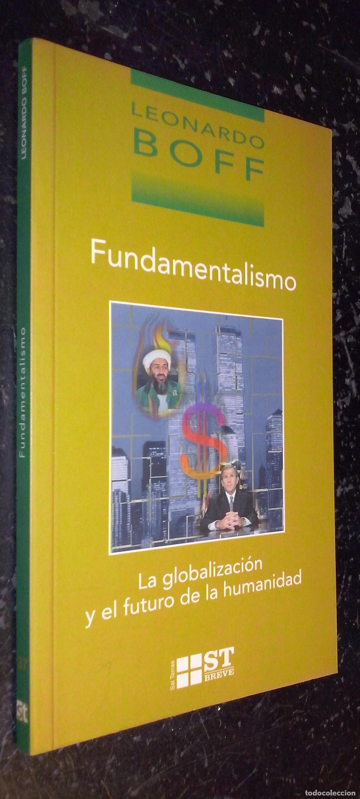 Libri di seconda mano: Fundamentalismo. La globalizaci&oacute;n y el futuro de la humanidad - BOFF, Leonardo: