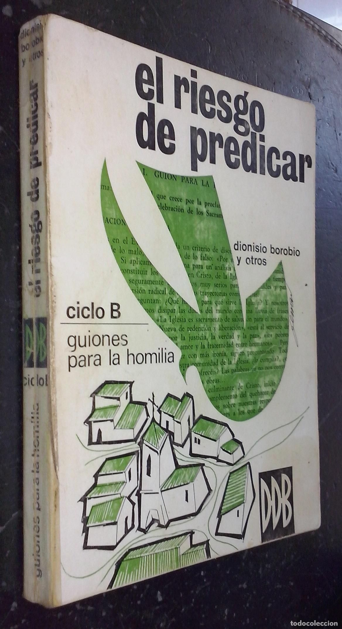 books: El riesgo de predicar. Ciclo B: Guiones para la homilia y elementos para la celebraci&oacute;n - BOROBIO, D