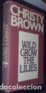 B&uuml;cher: Wild Grow the Lilies - BROWN, Christy: